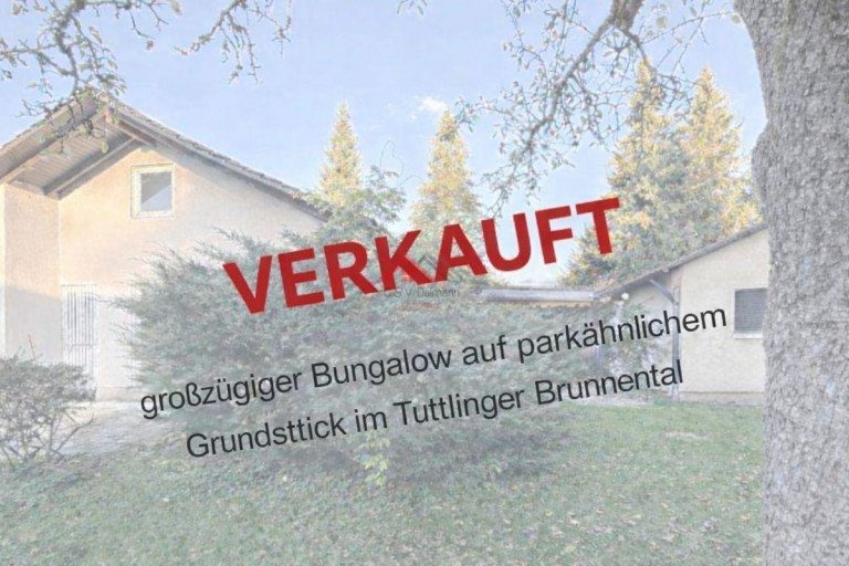 Verkauft Brunnental Tuttlingen Bungalow Gro�z�giger Bungalow mit Garage auf park�hnlichen Grundst�ck im Brunnental Tuttlingen