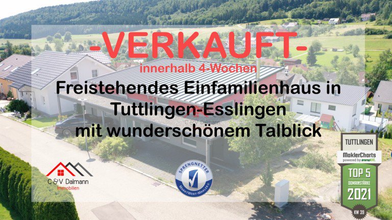 Verkauft Tuttlingen / E�lingen Einfamilienhaus Gro�z�giges und freistehendes Einfamilienhaus mit wundersch�nem und unverbaubarem Talblick!