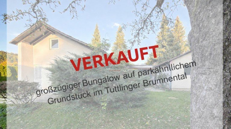 VERKAUFT Tuttlingen Bungalow Gro�z�giger Bungalow mit Garage auf park�hnlichen Grundst�ck im Brunnental Tuttlingen
